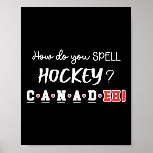 Funny Canada Hockey Eh Spelling Canadian Poster