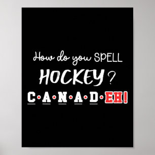 Funny Canada Hockey Eh Spelling Canadian Poster