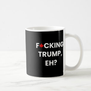 Funny Canada Maple Leaf F-cking Trump Coffee Mug