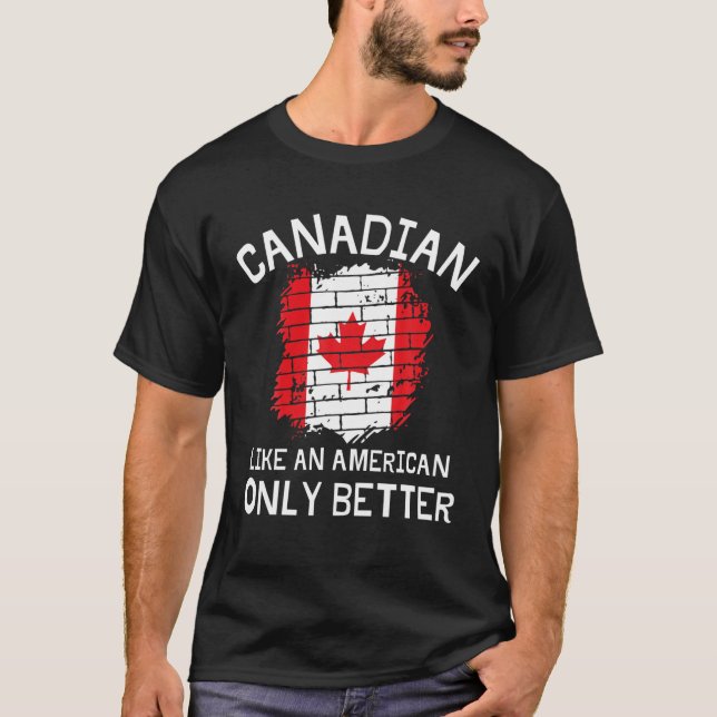 Funny Canadian American Pride Canada Day Flag Cana T-Shirt (Front)
