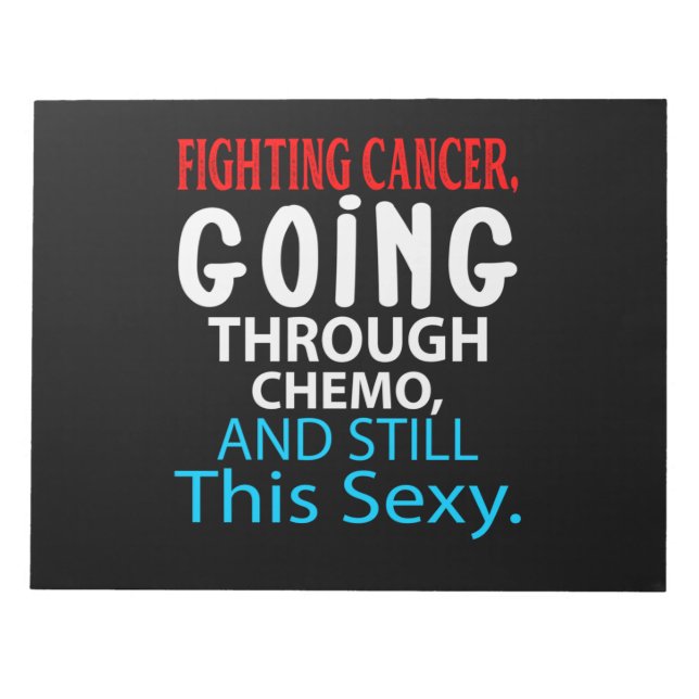Funny Cancer Fighter Inspirational Quote Chemo Notepad (Front)