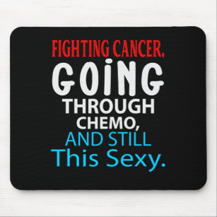 Funny Cancer Fighter Inspirational Quote Chemo Pat Mouse Pad