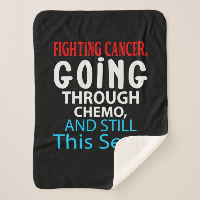 Funny Cancer Fighter Inspirational Quote Chemo Sherpa Blanket (Front)