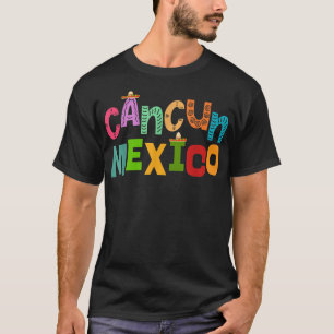 Funny Cancun Meico Sombrero Colourful Typography T-Shirt