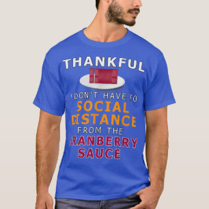 Funny Canned Cranberry Sauce Social Distance Thank T-Shirt