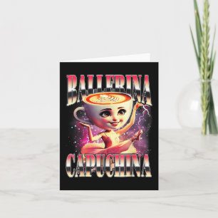 Funny Cappuccina Ballerina Cappuccino Dancer Coffe Card