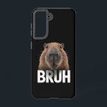 Funny Capybara Bruh  Samsung Galaxy Case<br><div class="desc">Funny Capybara Bruh</div>