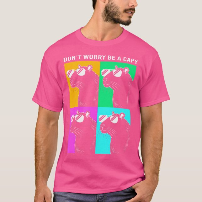 Funny Capybara Dont Worry Be A Capy Capybara Lover T-Shirt (Front)