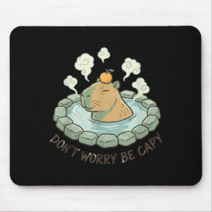 Funny capybara don't worry be capy cute rodent mouse pad