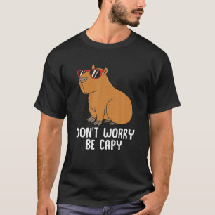 Funny Capybara For Kids Dont Be Worry Be Capy T-Shirt