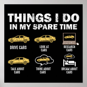 Funny Car 6 Things I Do In My Spare Time Cars Poster