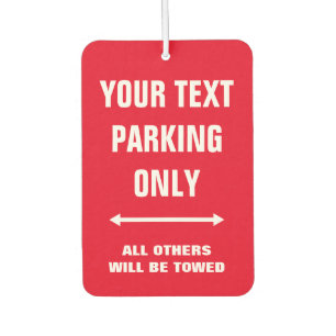 Funny car air freshener with parking only sign
