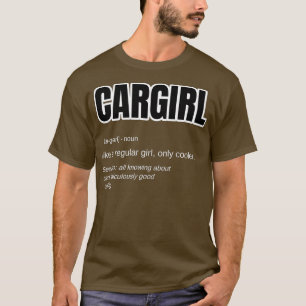 Funny Car Girl Gift - Cargirl Definition Car Chick T-Shirt