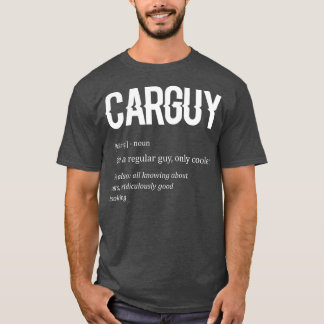 Funny Car Guy Definition Gift  T-Shirt
