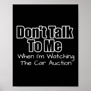 Funny Car Guy Gift - Don't Talk To Me Watching Car Poster