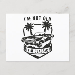 Funny Car I'm Not Old I'm Classic Birthday Gift Postcard