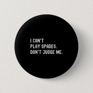 Funny Card Game Lover I Can't Play Spades Don't Ju 6 Cm Round Badge