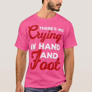 Funny Card Game Theres No Crying In Hand and Foot1 T-Shirt
