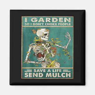 Funny Card Skull Quote I Garden So I Don't Choke P Magnet