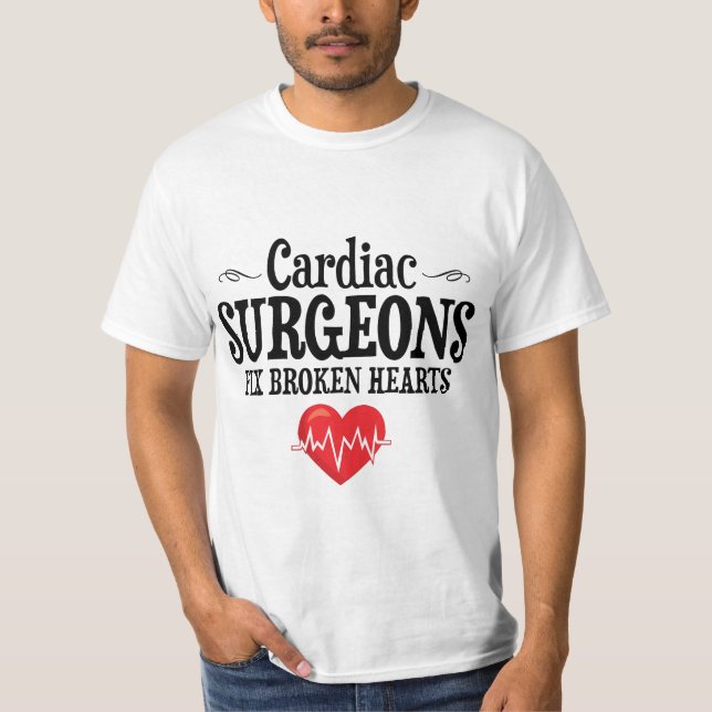 Funny Cardiac Surgeons Fix Broken Hearts T-Shirt (Front)