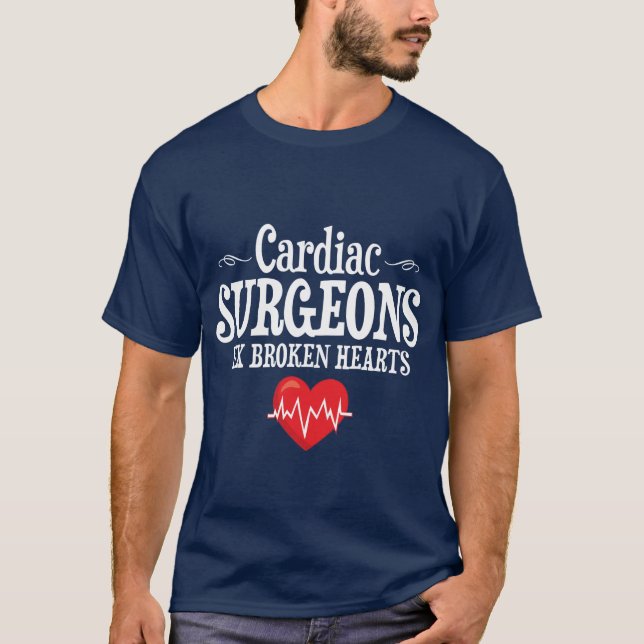 Funny Cardiac Surgeons Fix Broken Hearts T-Shirt (Front)