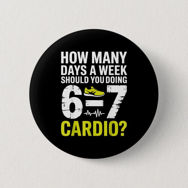 Funny Cardio Motivation Fitness Humor Running Work 6 Cm Round Badge (Front)