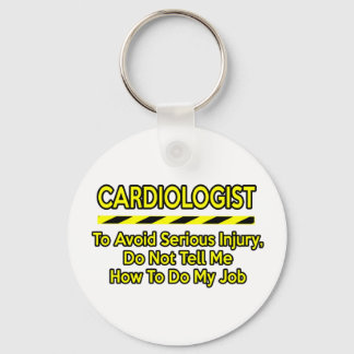 Funny Cardiologist .. Don't Tell Me Key Ring