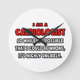Funny Cardiologist .. Highly Unlikely Round Clock