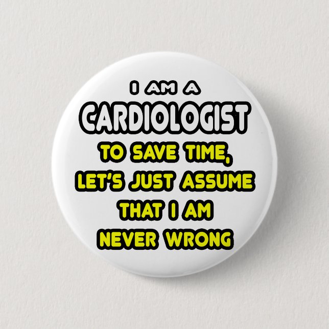 Funny Cardiologist T-Shirts and Gifts 6 Cm Round Badge (Front)