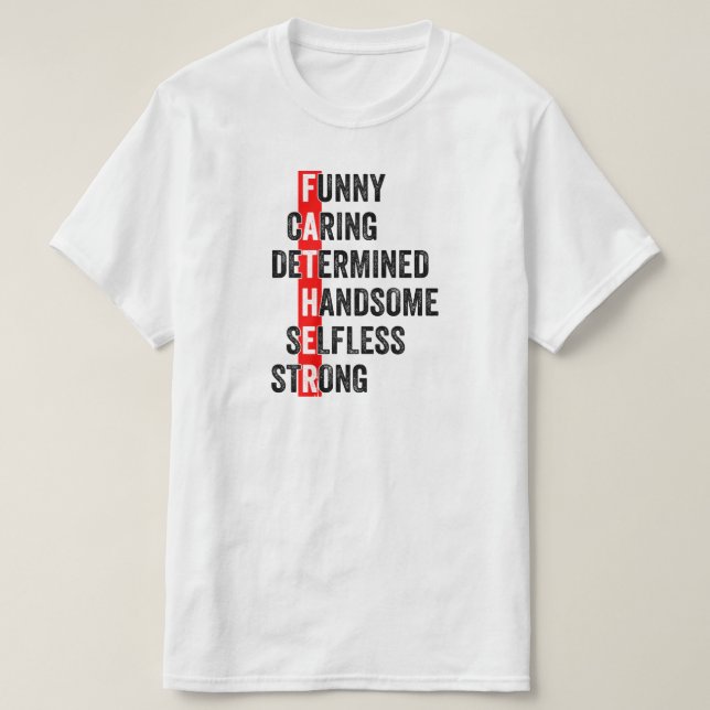 Funny Caring Acrostic Birthday or Father's Day T-Shirt (Design Front)