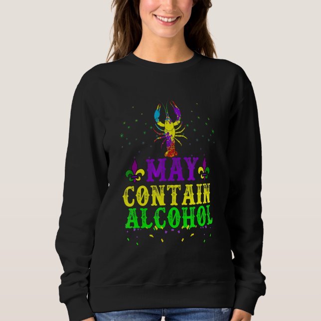 Funny Carnival   May Contain Alcohol Mardi Gras Sweatshirt (Front)