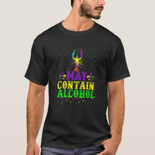 Funny Carnival  May Contain Alcohol Mardi Gras T-Shirt