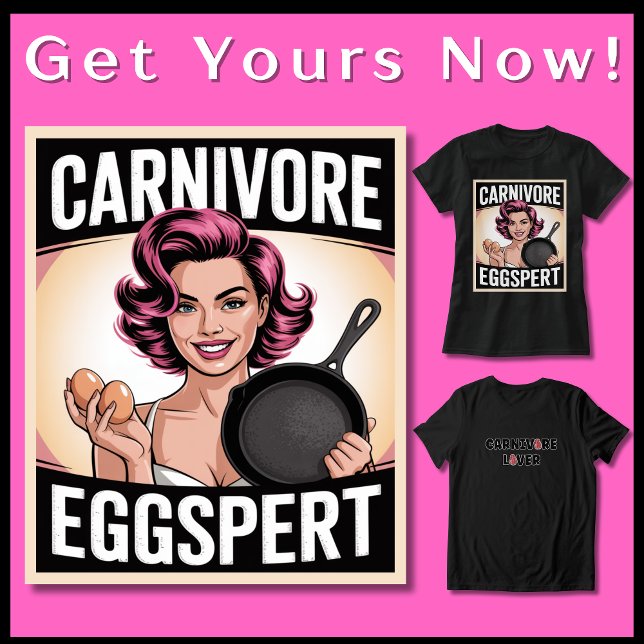 Funny Carnivore Keto Ketovore Low Carb Eggs T-Shirt (Get Your Funny Carnivore Tee NOW! Ideal for the carnivore, ketovore, keto, low carb lifestyle! )