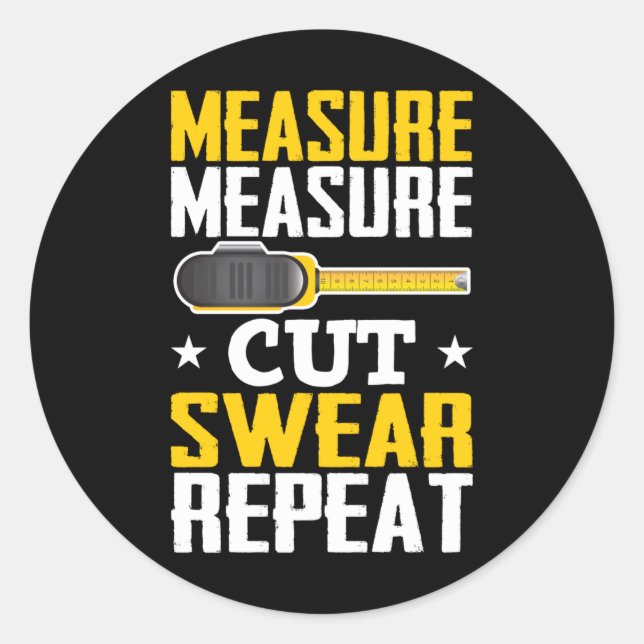 Funny Carpenter Woodworking Joke Handyman Classic Round Sticker (Front)