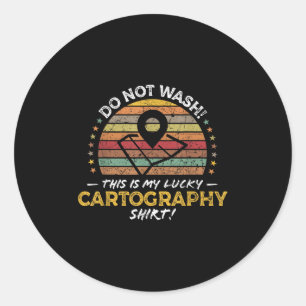 Funny Cartographer, Map Maker Quote Graphic  Classic Round Sticker