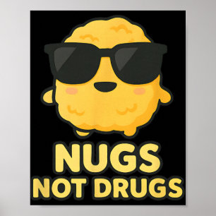 Funny Cartoon Chicken Nugget Nugs Not Drugs Poster
