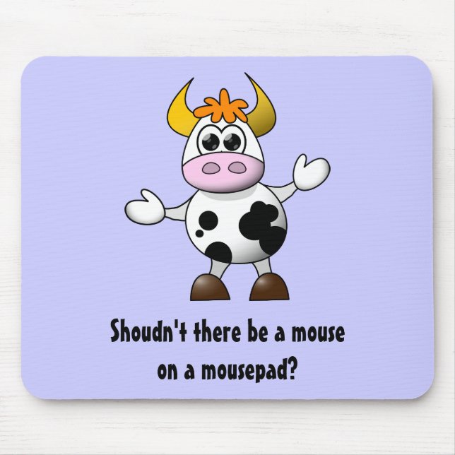 Funny Cartoon Cow Shouldn't there be a mouse on a Pad (Front)