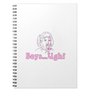 Funny cartoon girl meme - "boys...Ugh!" Notebook