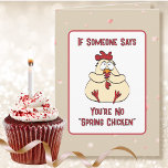 Funny Cartoon Humourous Saying Chicken Birthday  Card<br><div class="desc">Want a humourous card that will make them laugh out loud? This chicken cartoon birthday card is sassy and sarcastic!</div>