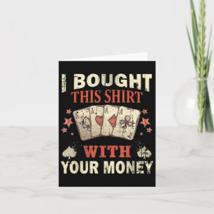 Funny Casino Saying For A Poker Player Lover Of Ca Card