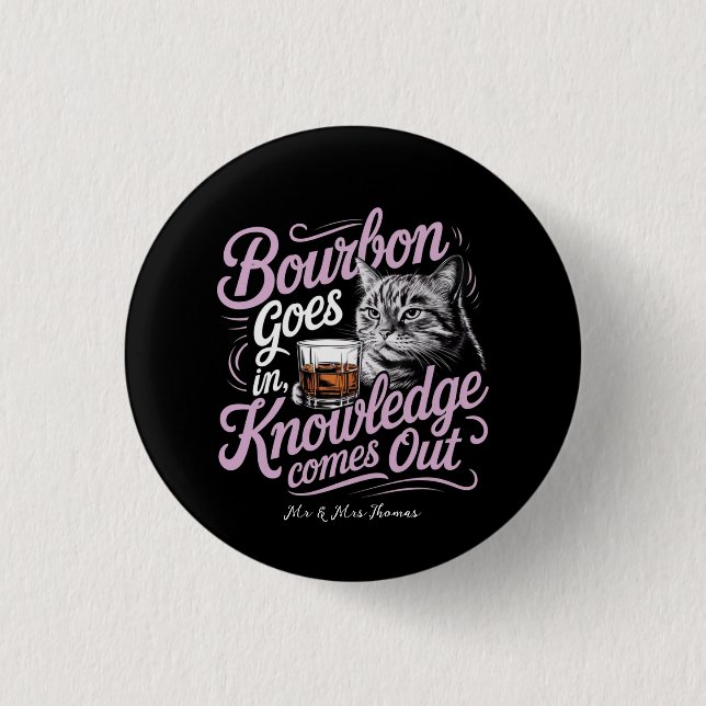Funny Cat and Bourbon Graphic Knowledge Comes Out  3 Cm Round Badge (Front)