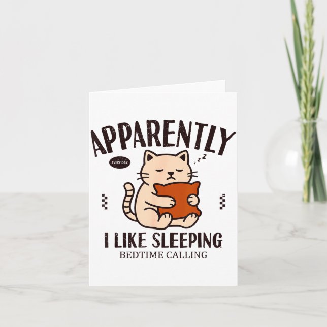 Funny Cat Apparently, I Like Sleeng  Card (Front)