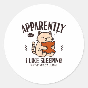 Funny Cat Apparently, I Like Sleeng  Classic Round Sticker