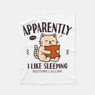 Funny Cat Apparently, I Like Sleeng  Fleece Blanket