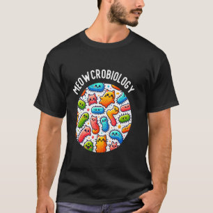 Funny Cat Bacteria Meowcrobiology Microbiology Sci T-Shirt