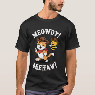 Funny Cat Bee Pun Cowboy Meowdy Beehaw T-Shirt