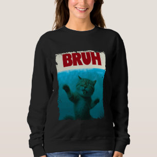 Funny Cat Bruh Cat Meme Gift For Boys Men - Bruh Sweatshirt