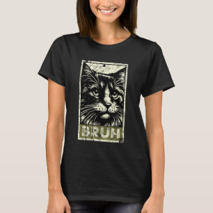 Funny Cat Bruh For Teens Boys Girls Men Women Meme T-Shirt