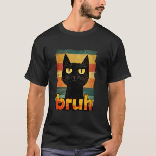 Funny Cat Bruh For Teens Boys Girls Men Women Retr T-Shirt