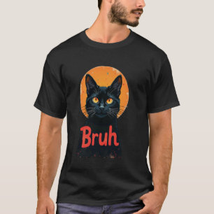 Funny Cat Bruh Laugh T-Shirt